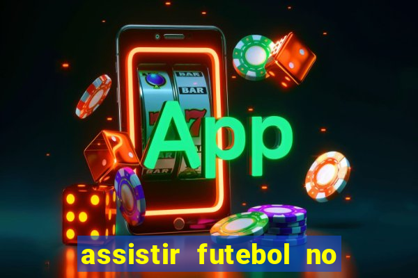 assistir futebol no premiere gratis